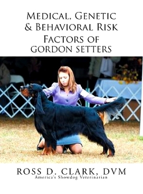预订 Medical, Genetic & Behavioral Risk Factors of Gordon Setters: 9781503511743