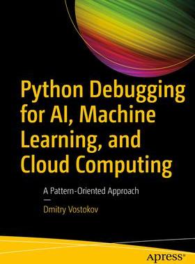 [预订]Python Debugging for AI, Machine Learning, and Cloud Computing 9781484297445