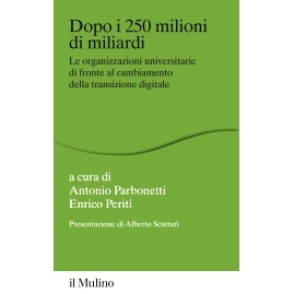 预订 Dopo i 250 milioni di miliardi : le organizzazioni universitarie di fronte al cambiamento della transizione digital