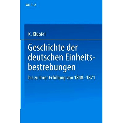 预订 Geschichte der deutschen Einheitsbestrebungen bis zu ihrer Erfüllung 1848–1871: 9783642503580