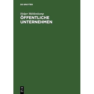 预订 Öffentliche Unternehmen: Einführung unter Berücksichtigung betriebswirtschaftlicher, volkswirtschaftlicher und r