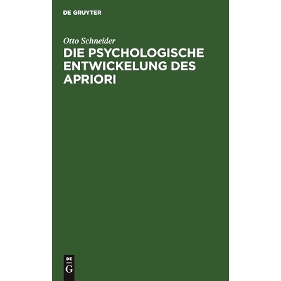 预订 Die psychologische Entwickelung des Apriori: mit Rücksicht auf das Psychologische in Kants Kritik der reinen Vernu