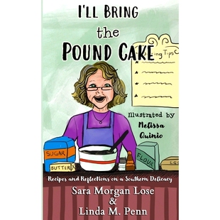预订 I'll Bring the Pound Cake: Recipes & Reflections on a Southern Delicacy