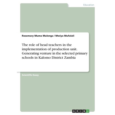 预订 The role of head teachers in the implementation of production unit. Generating venture in the selected primary scho
