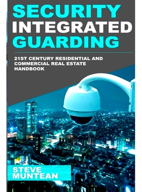 预订 Security: Integrated Guarding: The 21st Century Residential and Commercial Real Estate Security Handbook: 978197997