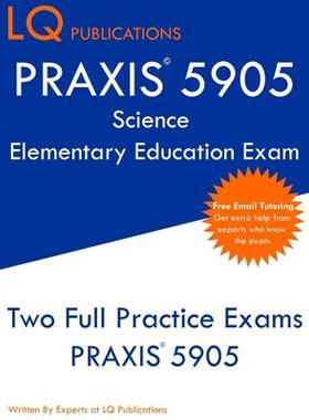 [预订]PRAXIS 5905 Science Elementary Education Exam: Two Full Practice Exam - Free Online Tutoring - Updat 9781649263575
