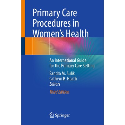 预订 Primary Care Procedures in Women’s Health An International Guide for the Primary Care Setting 妇女健康的初级保健程