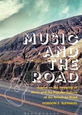 【预订】Music and the Road: Essays on the Interplay of Music and the Popular Culture of the American Road