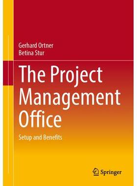 预订 The Project Management Office: Setup and Benefits项目管理办公室：设置与好处: 9783662691526