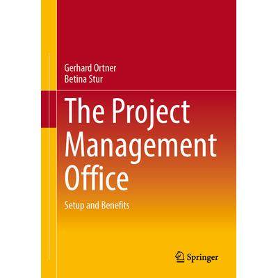 预订 The Project Management Office: Setup and Benefits项目管理办公室：设置与好处: 9783662691526
