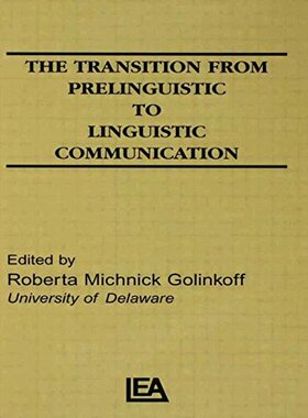 【预订】The Transition From Prelinguistic To Linguistic Communication