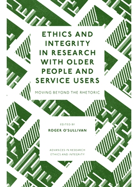 预订 Ethics and Integrity in Research with Older People and Service Users: Moving Beyond the Rhetoric 老年人和服务使用者