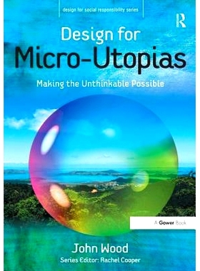 预订 Design for Micro-Utopias: Making the Unthinkable Possible: 9781138252424
