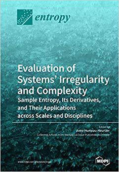 【预售】Evaluation of Systems’ Irregularity and Complexity: Sample Entropy, Its Derivatives, and Their Application...