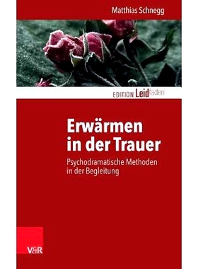 预订 Erwärmen in der Trauer: Psychodramatische Methoden in der Begleitung 在悲伤中热身：支持心理剧的方法: 9783525402320