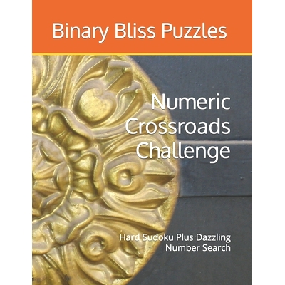 预订 Numeric Crossroads Challenge: Hard Sudoku Plus Dazzling Number Search: 9798880380343