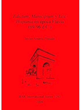 预订 Edictum, Municipium y Lex: Hispania en época Flavia (69-96 d.C.) 法令、市政和法律：弗拉维时代的西班牙尼亚（公元 69
