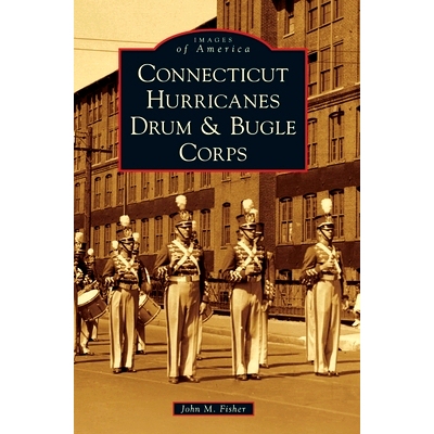 预订 Connecticut Hurricanes Drum & Bugle Corps: 9781540241177