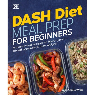 预订 为初学者准备 Dash Diet 膳食：提前准备食谱以降低血压和减肥 健康与健身 饮食与营养 饮食 英文 Dash Diet Meal Prep for B