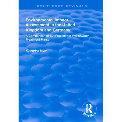 预订 Environmental Impact Assessment in the United Kingdom and Germany: Comparision of Eia Practice for Wastewater Treat
