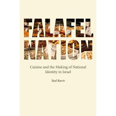 预订 Falafel Nation: Cuisine and the Making of National Identity in Israel 沙拉三明治国家：以色列烹饪与国家认同的形成（