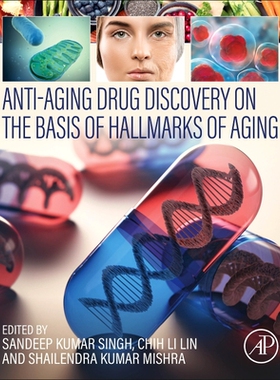 【预订】Anti-Aging Drug Discovery on the Basis of Hallmarks of Aging 9780323902359