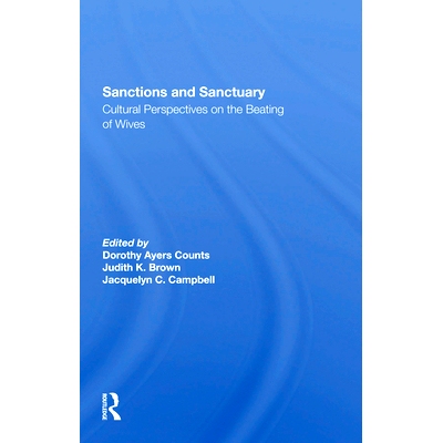 预订 Sanctions And Sanctuary: Cultural Perspectives On The Beating Of Wives 制裁与避难所：殴打妻子的文化观点: 9780367302