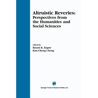 预订 Altruistic Reveries: Perspectives from the Humanities and Social Sciences: 9781461352501