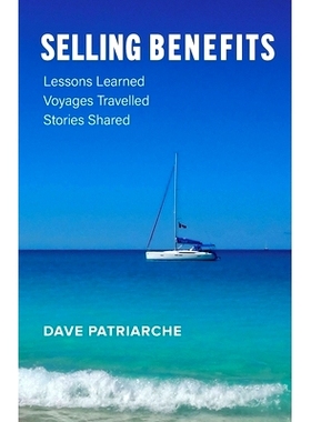 预订 Selling Benefits: Lessons Learned, Voyages Travelled, Stories Shared