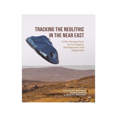 [预订]Tracking the Neolithic in the Near East 9789464260816
