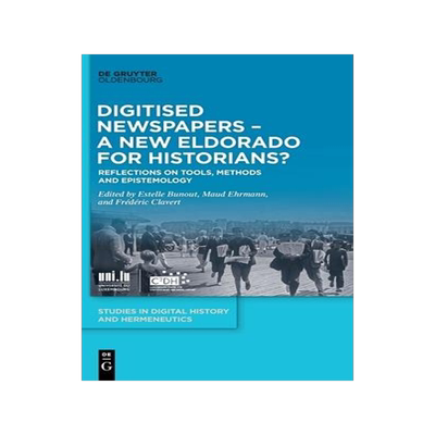 [预订]Digitised Newspapers – A New Eldorado for Historians? 9783110729719