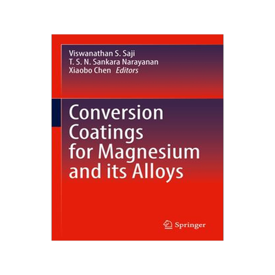 [预订]Conversion Coatings for Magnesium and its Alloys 9783030899752