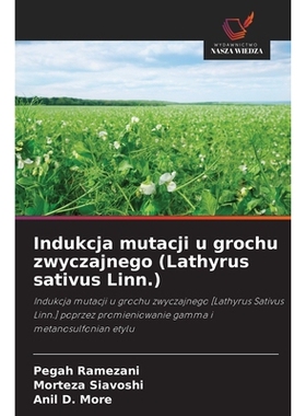 预订 Indukcja mutacji u grochu zwyczajnego (Lathyrus sativus Linn.): 9786209328152