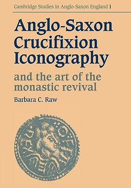 【预订】Anglo-Saxon Crucifixion Iconography and the Art of the Monastic Revival