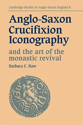 【预订】Anglo-Saxon Crucifixion Iconography and the Art of the Monastic Revival