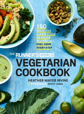 预订 The Runner’s World Vegetarian Cookbook: 150 Delicious and Nutritious Meatless Recipes to Fuel Your Every Step: 978