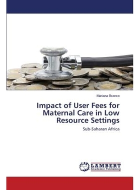 预订 Impact of User Fees for Maternal Care in Low Resource Settings: 9783659667749