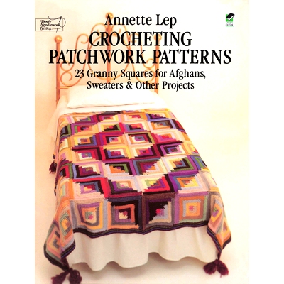 预订 Crocheting Patchwork Patterns: 23 Granny Squares for Afghans, Sweaters and Other Projects: 9780486239675