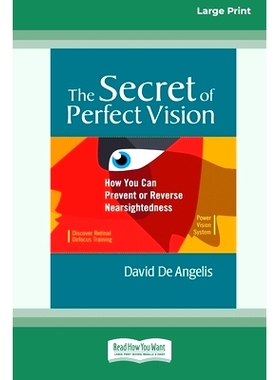 预订 The Secret of Perfect Vision: How You Can Prevent and Reverse Nearsightedness [Standard Large Print 16 Pt Edition]: