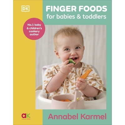 预订 Finger Foods for Babies and Toddlers: From the No. 1 Children’s Cookery Author: From the No. 1 Children’s Cookery