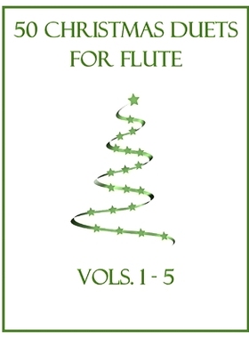 预订 50 Christmas Duets for Flute: Vols. 1-5: 9798362945329