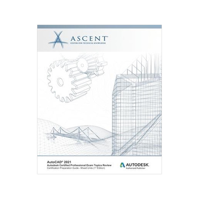 [预订]AutoCAD 2021: Autodesk Certified Professional Exam Topics Review (Mixed Units): Autodesk Authorized  9781952866449