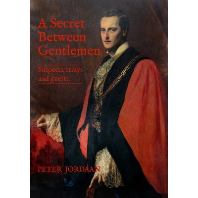 预订 A Secret Between Gentlemen: Suspects, Strays, and Guests: 9781764256650