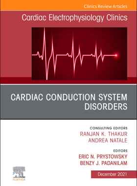 【预订】Cardiac Conduction System Disorders, An Issue of Cardiac Electrophys 9780323897365