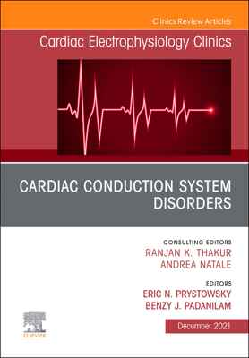 【预订】Cardiac Conduction System Disorders, An Issue of Cardiac Electrophys 9780323897365