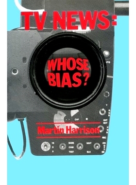 预订 Television News: Whose Bias? - A Casebook Analysis of Strikes, Television and Media Studies: 9780946967056