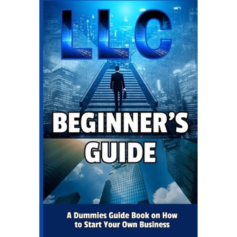 预订 LLC Beginner’s Guide: A Dummies Guide Book on How to Start Your Own Business 9798331193539