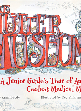 【预订】The Mütter Museum: A Junior Guide’s Tour of America’s Coolest Medical Museum