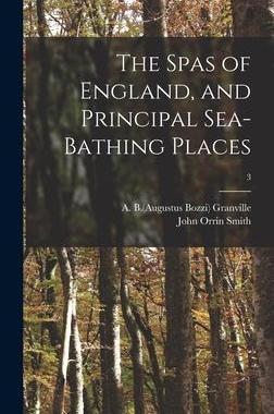 [预订]The Spas of England, and Principal Sea-bathing Places; 3 9781013397639