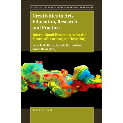 预订 Creativities in Arts Education, Research and Practice: International Perspectives for the Future of Learning and Te